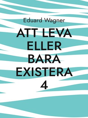 cover image of Att leva eller bara existera 4